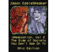 Jason Eaglespeaker UNeducation, Vol 2 (Tascabile) Uneducation