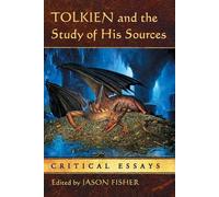 Jason Fisher Tolkien and the Study of His Sources (Tascabile)