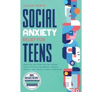 Jason Forte Social Anxiety Relief for Teens (Tascabile)