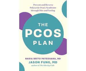 Jason Fung Nadia Brito Pateguana ND The PCOS Plan (Tascabile)