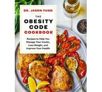 Jason Fung The Obesity Code Cookbook (Copertina rigida)