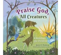 Jason G Duesing Praise God, All Creatures (Libro di cartone)
