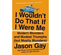 Jason Gay I Wouldn't Do That If I Were Me (Tascabile)