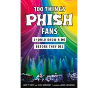 Jason Gershuny Andy 100 Things Phish Fans Should Know & Do Before (Tascabile)