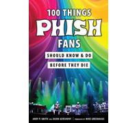 Jason Gershuny Andy 100 Things Phish Fans Should Know & Do Before (Tascabile)