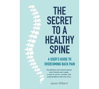 Jason Gilbert The Secret to a Healthy Spine (Tascabile)