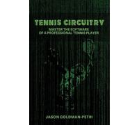 Jason Goldman-Petri Tennis Circuitry (Tascabile)