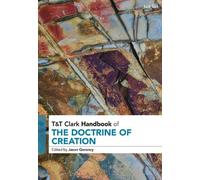 Jason Goroncy T&T Clark Handbook of the Doctrine of Creation (Copertina rigida)