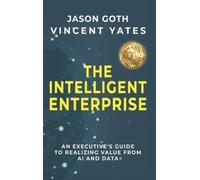 Jason Goth Vincent Yates The Intelligent Enterprise (Copertina rigida)