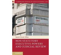 Jason Grant Allen Non-Statutory Executive Powers and Judicial Review (Tascabile)