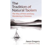 Jason Gregory The Tradition of Natural Taoism (Tascabile)