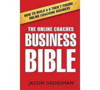 Jason Grossman The Online Coaches Business Bible (Tascabile)
