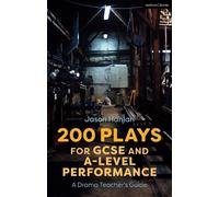 Jason Hanlan 200 Plays for GCSE and A-Level Performance (Tascabile)