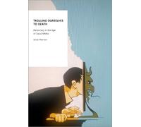 Jason Hannan Trolling Ourselves to Death (Tascabile)