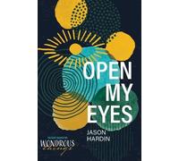 Jason Hardin Open My Eyes (Tascabile) Daily Search for Wondrous Things