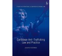 Jason Haynes Caribbean Anti-Trafficking Law and Practice (Copertina rigida)