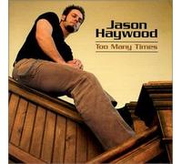 Jason Haywood - Too Many Times (US Import)