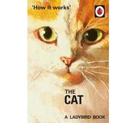Jason Hazeley Joel Morris How it Works: The Cat (Copertina rigida)