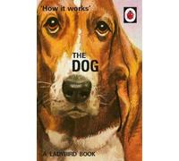 Jason Hazeley Joel Morris How it Works: The Dog (Copertina rigida)