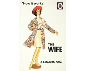 Jason Hazeley Joel Morris How it Works: The Wife (Copertina rigida)