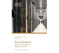 Jason Healey Robert K Knake Zero Botnets (Tascabile) Council Special Report