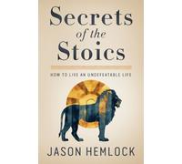 Jason Hemlock Secrets of the Stoics (Tascabile)