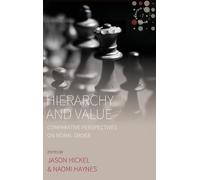 Jason Hickel Hierarchy and Value (Copertina rigida) Studies in Social Analysis