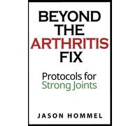 Jason Hommel Beyond the Arthritis Fix (Tascabile)
