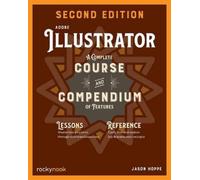 Adobe Illustrator: A Complete Course and Compendium of Features