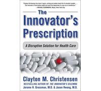 Jason Hwang Jerome G The Innovator's Prescription: A Disrupti (Copertina rigida)