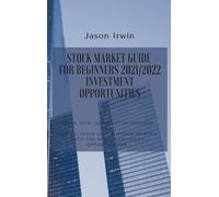 Jason Irwin Stock Market Guide for Beginners 2021/2022 - Inve (Copertina rigida)