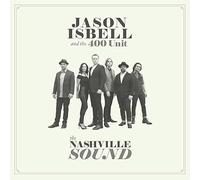 Jason Isbell and The 400 Until - Jason Isbell and The 400 Unit - The Nashville Sound