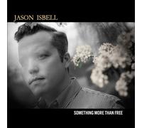 Jason Isbell Something More Than Free (10 Year A (Vinyl LP) (PRESALE 03/10/2025)