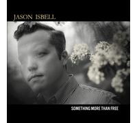 Jason Isbell Something More Than Free (10 Year Anniversary Edition) (Vinyl LP)