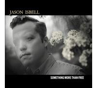 Jason Isbell Something More Than Free (Vinyl LP) 12" Album