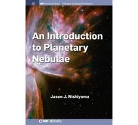 Jason J. Nishiyama An Introduction to Planetary Nebulae (Copertina rigida)
