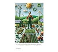 Jason Jackson The Ultimate Guide to Sustainable Practices (Tascabile)