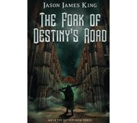 Jason James King Fork of Destiny's Road (Tascabile)