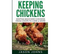 Jason Johns Johns Jason Keeping Chickens For Beginners (Tascabile)