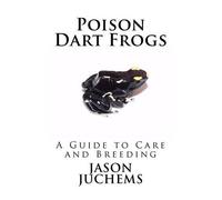 Jason Juchems Poison Dart Frogs (Tascabile)