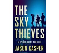 Jason Kasper The Sky Thieves (Tascabile) Spider Heist Thrillers