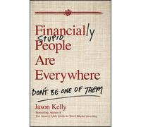 Jason Kelly Financially Stupid People Are Everywhere (Copertina rigida)