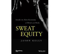 Jason Kelly Sweat Equity (Copertina rigida) Bloomberg