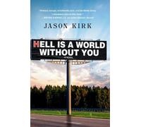 Jason Kirk Hell Is a World Without You (Copertina rigida)