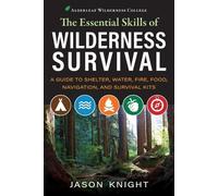 Jason Knight The Essential Skills of Wilderness Survival (Tascabile)
