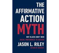 Jason L Riley The Affirmative Action Myth (Copertina rigida)
