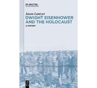 Jason Lantzer Dwight Eisenhower and the Holocaust (Tascabile)