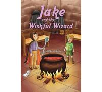 Jason Larkin Jake and the Wishful Wizard (Tascabile)