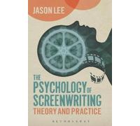 Jason Lee The Psychology of Screenwriting (Tascabile)