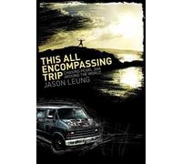 Jason Leung This All Encompassing Trip (Chasing Pearl Jam Around The (Tascabile)